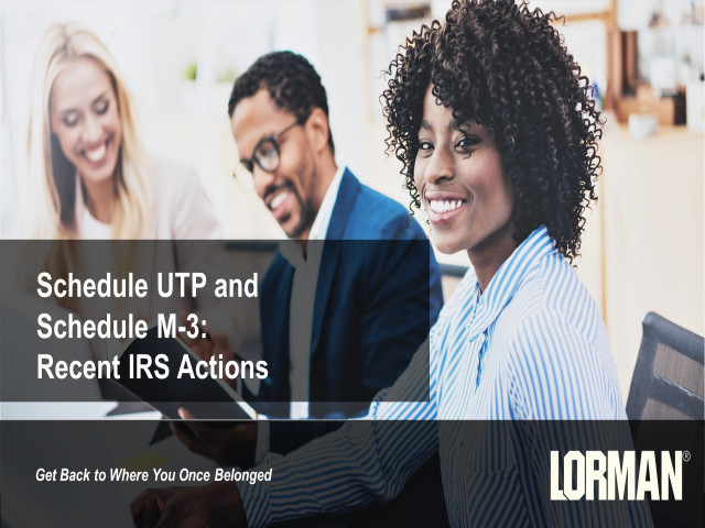 Schedule UTP and Schedule M-3:Recent IRS Actions