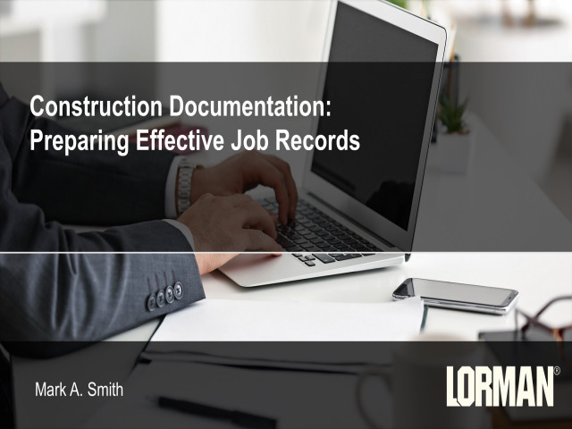 Construction Documentation: Preparing Effective Job Records