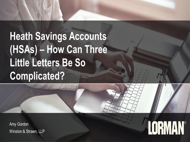 Health Savings Accounts (HSAs) - How Can Three Little Letters Be So Complicated?