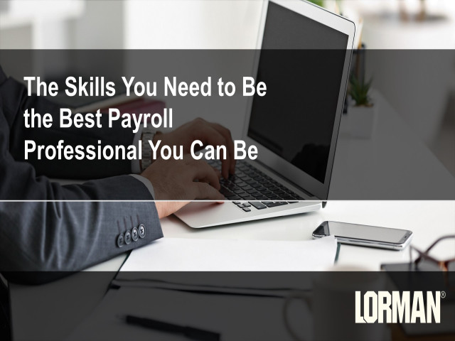 The Skills You Need to Be the Best Payroll Professional You Can Be