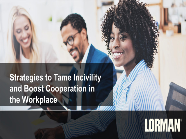 Strategies to Tame Incivility and Boost Cooperation in the Workplace