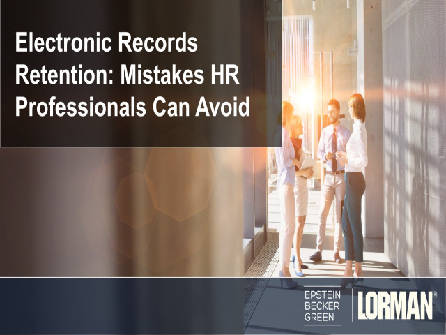 Electronic Records Retention: Mistakes HR Professionals Can Avoid