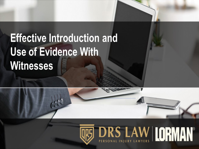 Effective Introduction and Use of Evidence With Witnesses