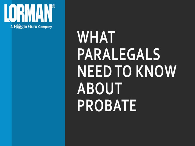 What All Paralegals Must Know About the Probate Process