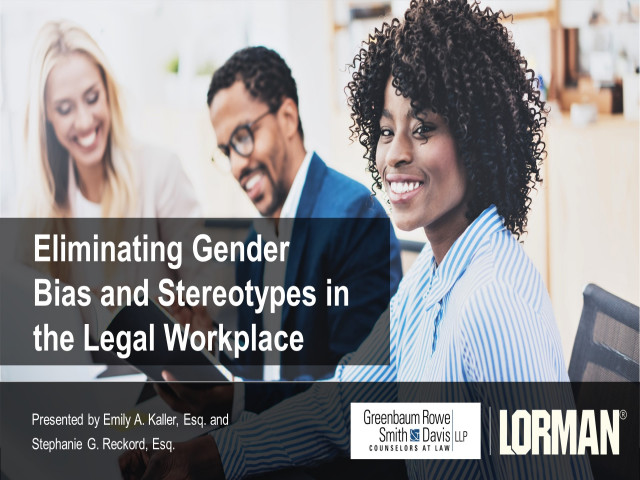 Eliminating Gender Bias and Stereotypes in the Legal Workplace