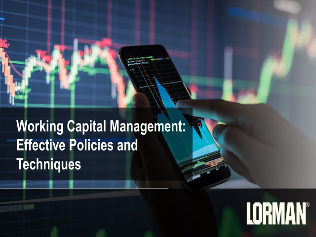 Working Capital Management: Effective Policies and Techniques