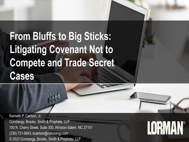 From Bluffs to Big Sticks: Litigating Covenant Not to Compete and Trade Secret Cases