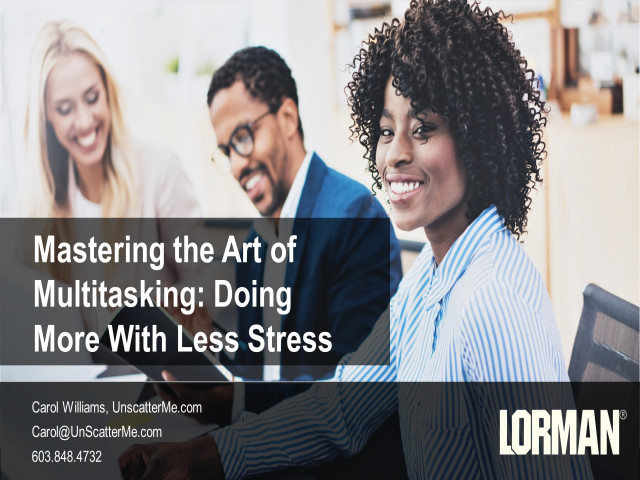 Mastering the Art of Multitasking: Doing More With Less Stress