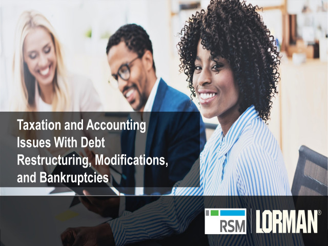 Taxation and Accounting Issues With Debt Restructuring, Modifications, and Bankruptcies