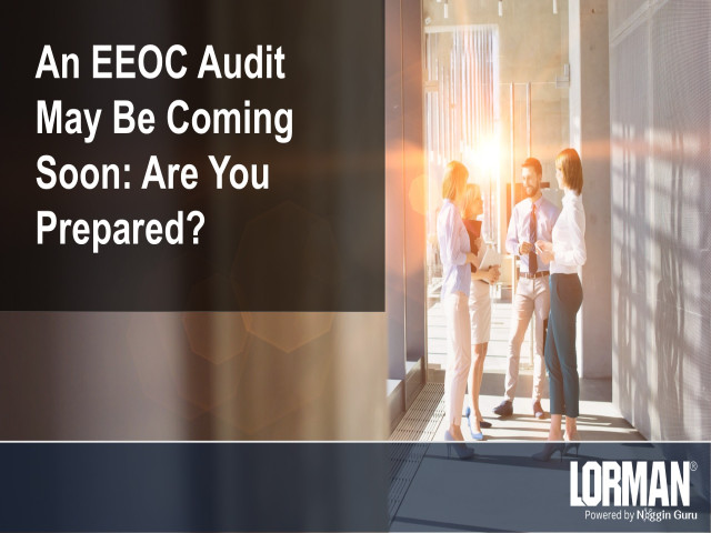 An EEOC Audit May Be Coming Soon: Are You Prepared?