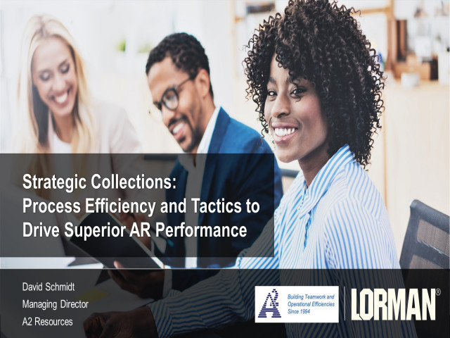 Strategic Collections: Process Efficiency and Tactics to Drive Superior AR Performance