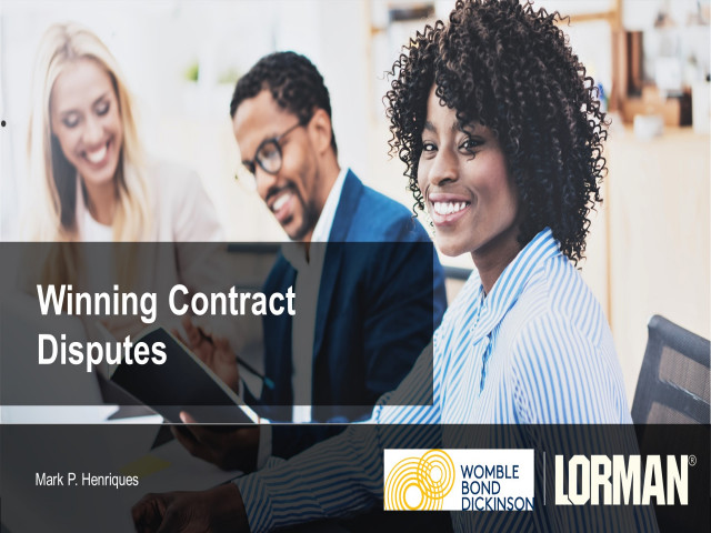 Winning Contract Disputes: Tips for Drafting, Negotiating and Litigating Contracts