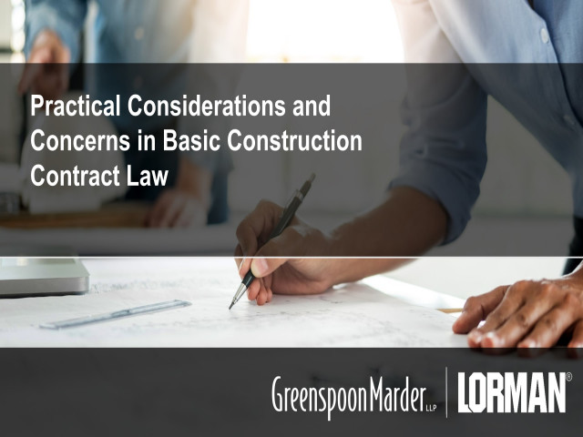 Practical Considerations and Concerns in Basic Construction Contract Law