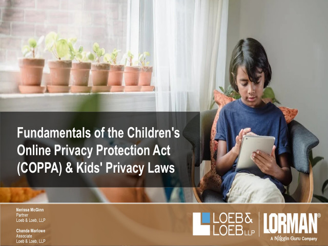 Fundamentals of the Children's Online Privacy Protection Act (COPPA) & Kids' Privacy Laws 