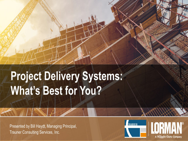 Project Delivery Systems: What Is Best for You?