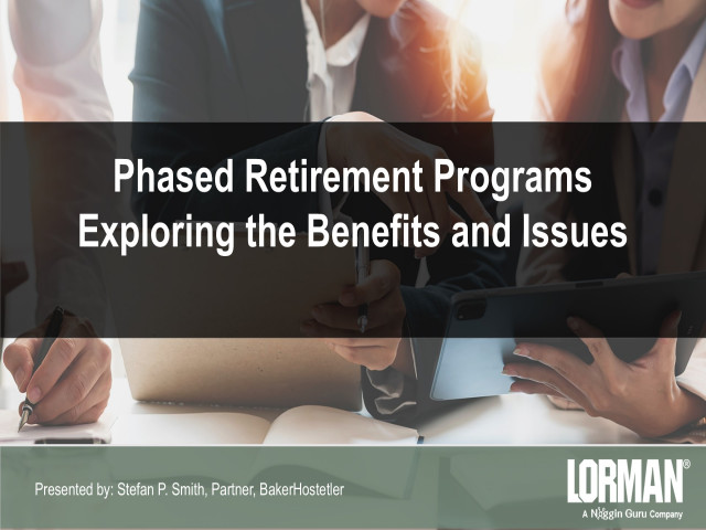 Phased Retirement Programs: Exploring the Benefits and Issues