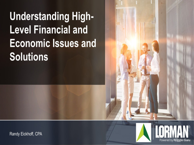 Understanding High-Level Financial and Economic Issues and Solutions