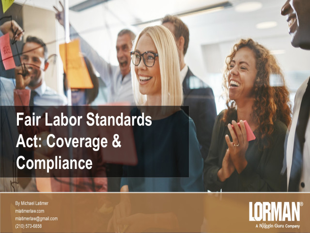 Fair Labor Standards Act: Coverage and Compliance Issues