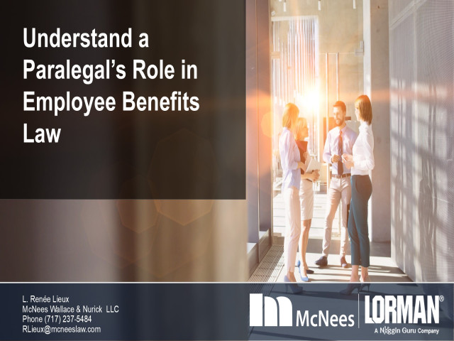 Understand a Paralegals Role in Employee Benefits Law