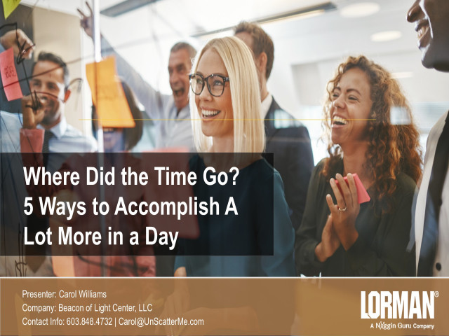 Where Did the Time Go? 5 Ways to Accomplish a Lot More in a Day