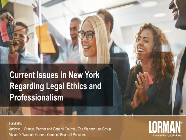Current Issues in New York Regarding Legal Ethics and Professionalism
