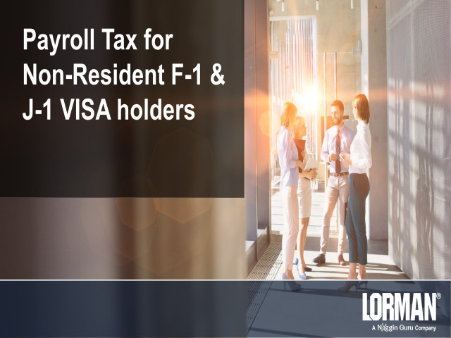 Payroll Tax for Non-Resident F-1 & J-1 VISA Holders