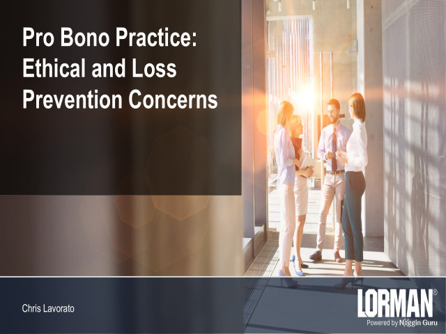 Pro Bono Practice: Ethical and Loss Prevention Concerns