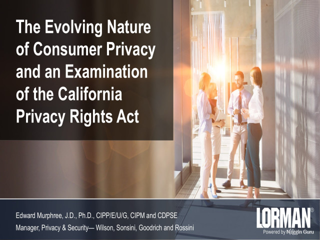 The Evolving Nature of Consumer Privacy and an Examination of the California Privacy Rights Act 
