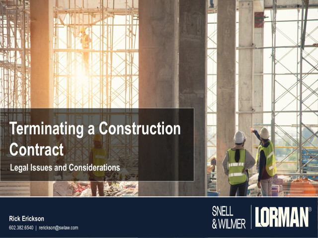Terminating a Construction Contract:  Legal Issues and Considerations