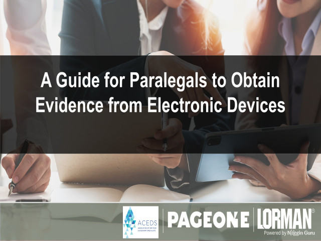 Guide for Paralegals to Obtain Evidence from Electronic Devices