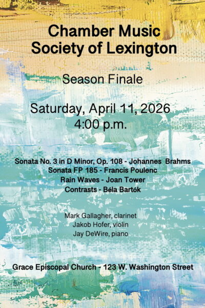 Chamber Music Society of Lexington Season Finale