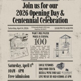 Wade's Mill 2026 Opening Day & Centennial Celebration