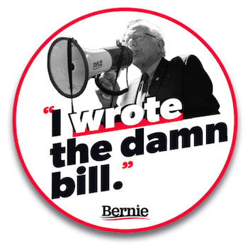 I wrote the damn bill. - Bernie