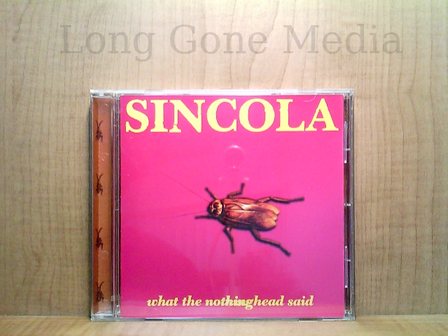 What The Nothinghead Said by Sincola (CD, 1995, Caroline Records