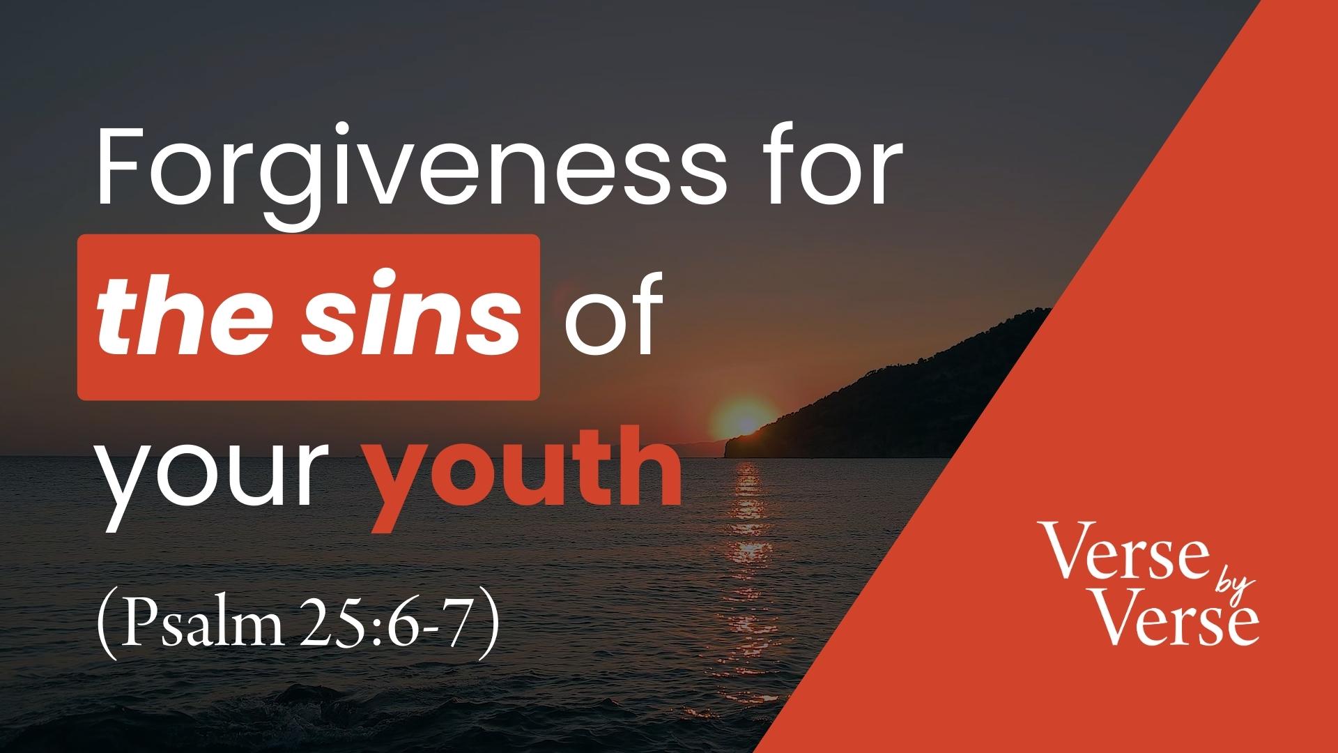 do-not-remember-the-sins-of-my-youth-psalm-25-6-7