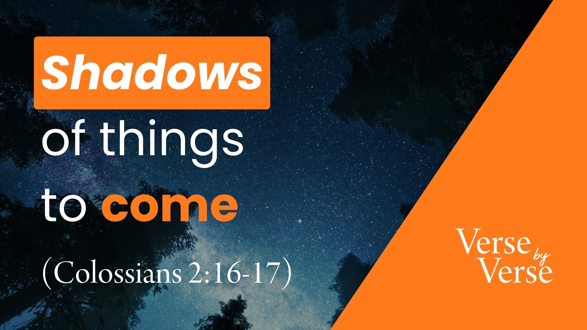 God’s Festivals as Shadows of Things to Come (Colossians 2:16-17)