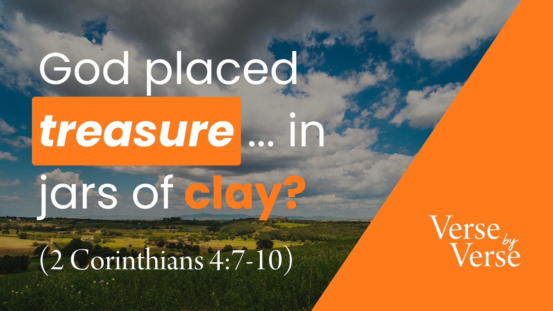 Treasure in Jars of Clay (2 Corinthians 4710)