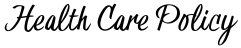 Health Care Policy Definition