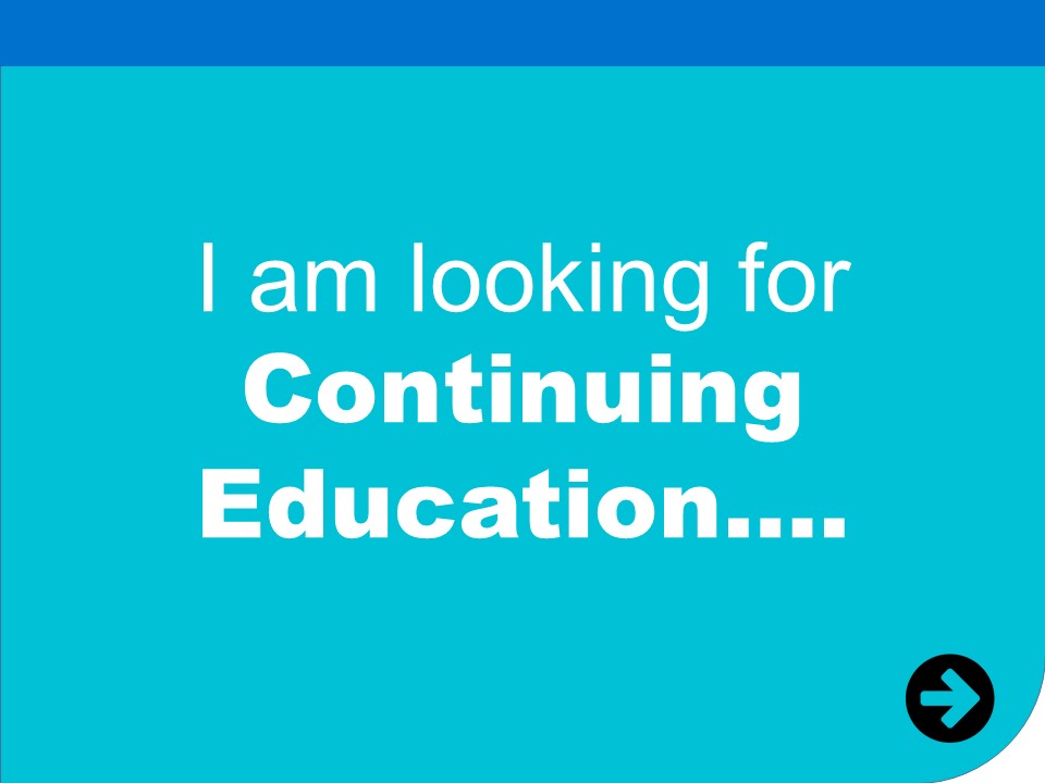 i am looking for continuing education