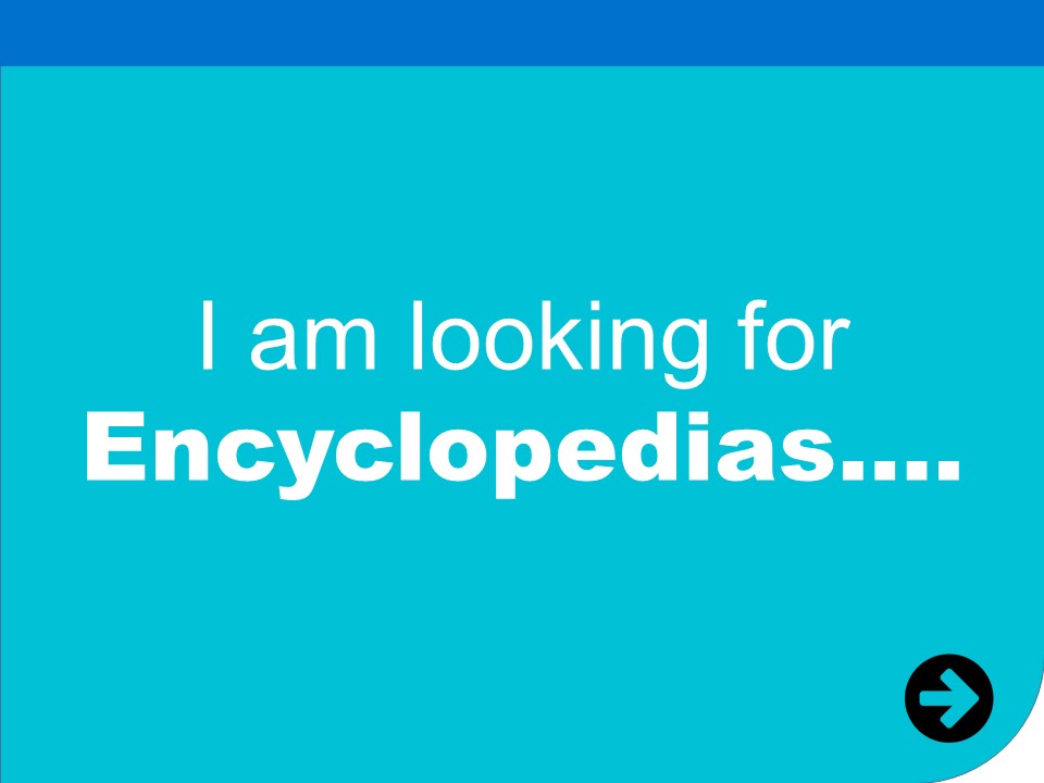i am looking for encyclopedias