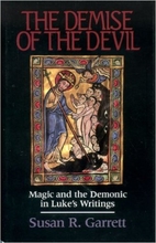 cover of The Demise of the Devil: Magic and the Demonic in Luke's Writings