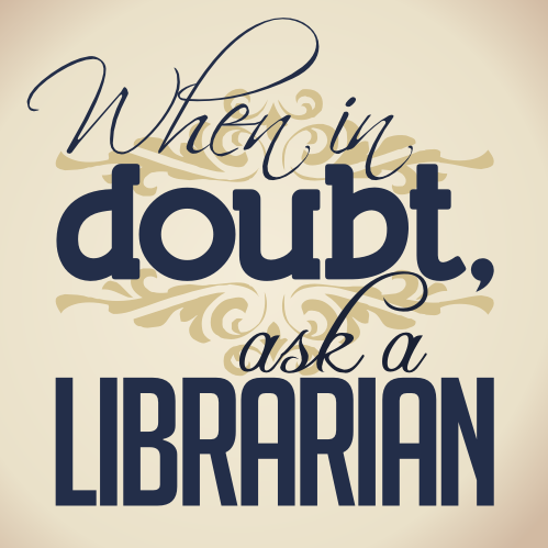 "When in doubt, ask a librarian" in dark navy text over light beige background.