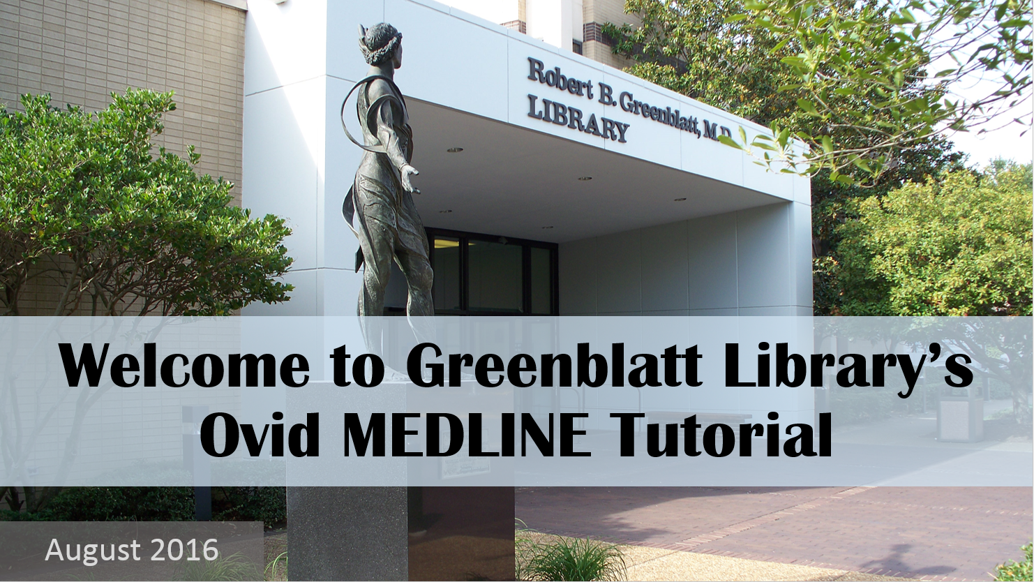 A screenshot from the video tutorial, which reads "Welcome to Greenblatt Library's Ovid MEDLINE Tutorial."