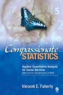 Compassionate Statistics : Applied Quantitative Analysis for Social Services with Exercises and Instructions in SPSS