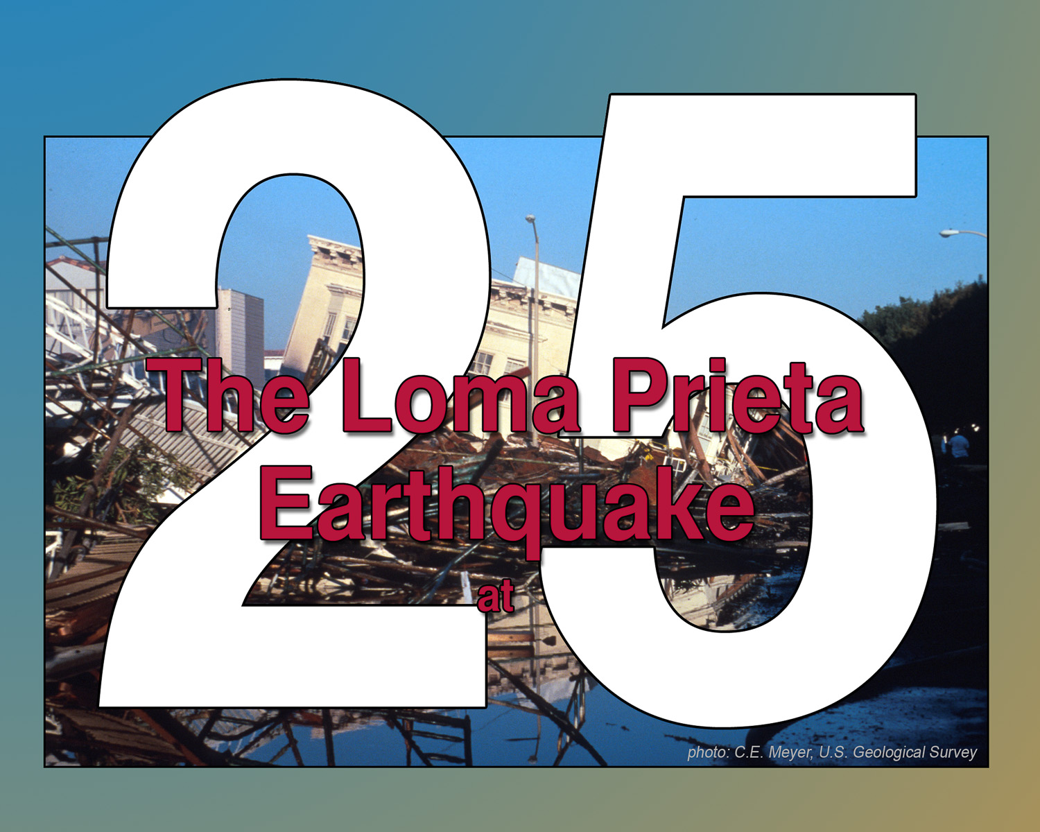 25 [Years]: The Loma Prieta Earthquake