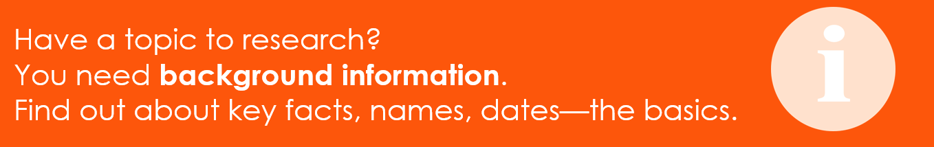 you need background information