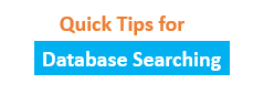 Link to Quick Tips for Database searching
