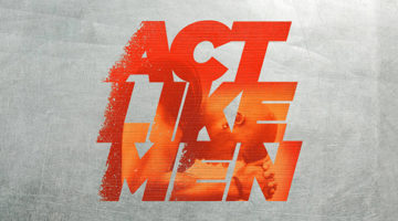 Feature: Act Like Men