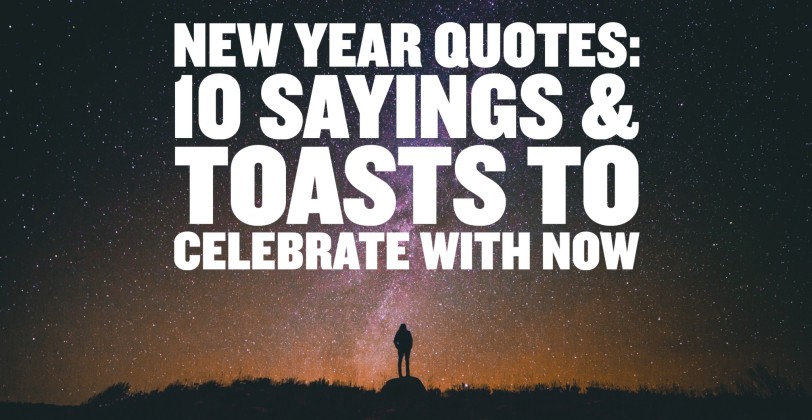 New Year Quotes: 10 Sayings &amp; Toasts To Celebrate With
