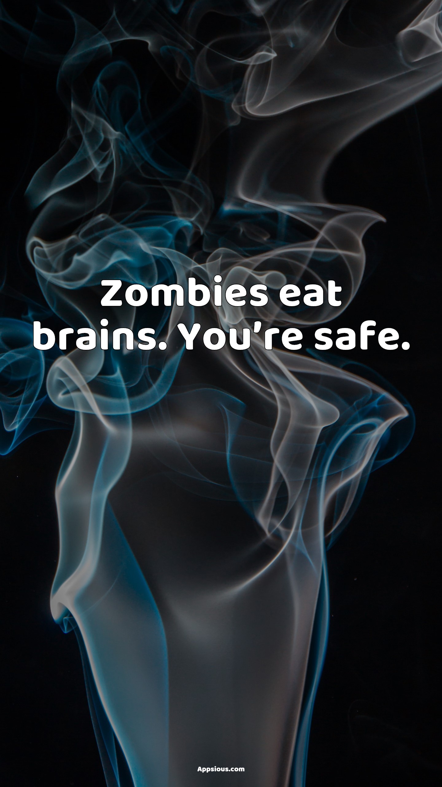 Zombies eat brains. You’re safe.